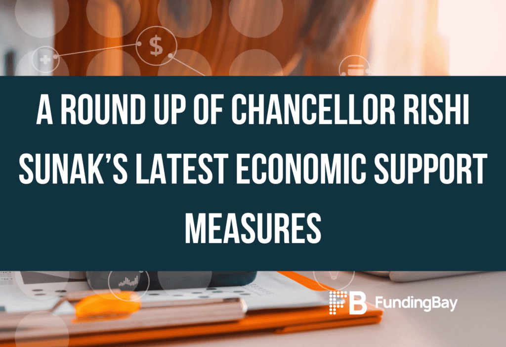 A Round Up of Chancellor Rishi Sunak’s Latest Economic Support Measures