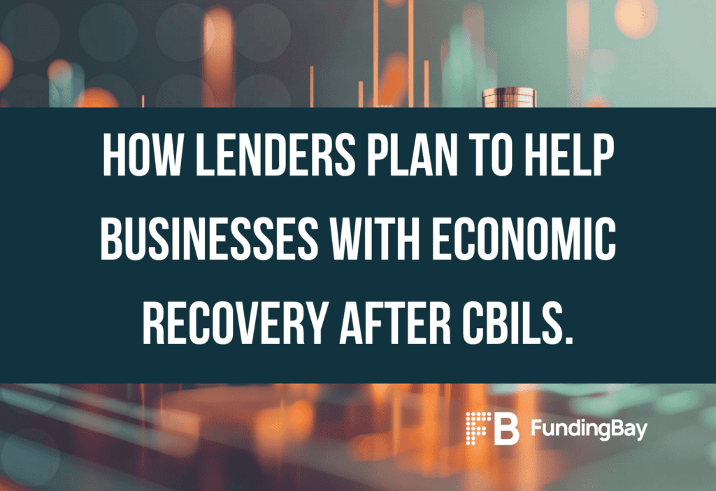 How lenders plan to help businesses with economic recovery after CBILS.