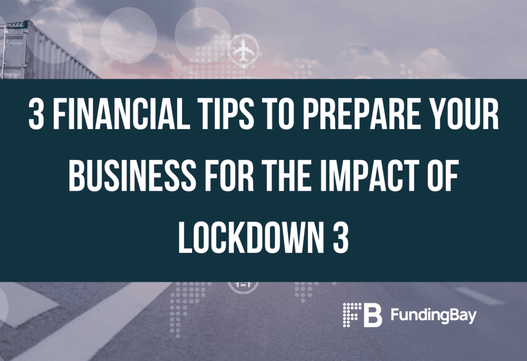 3 financial tips to prepare your business for the impact of lockdown 3