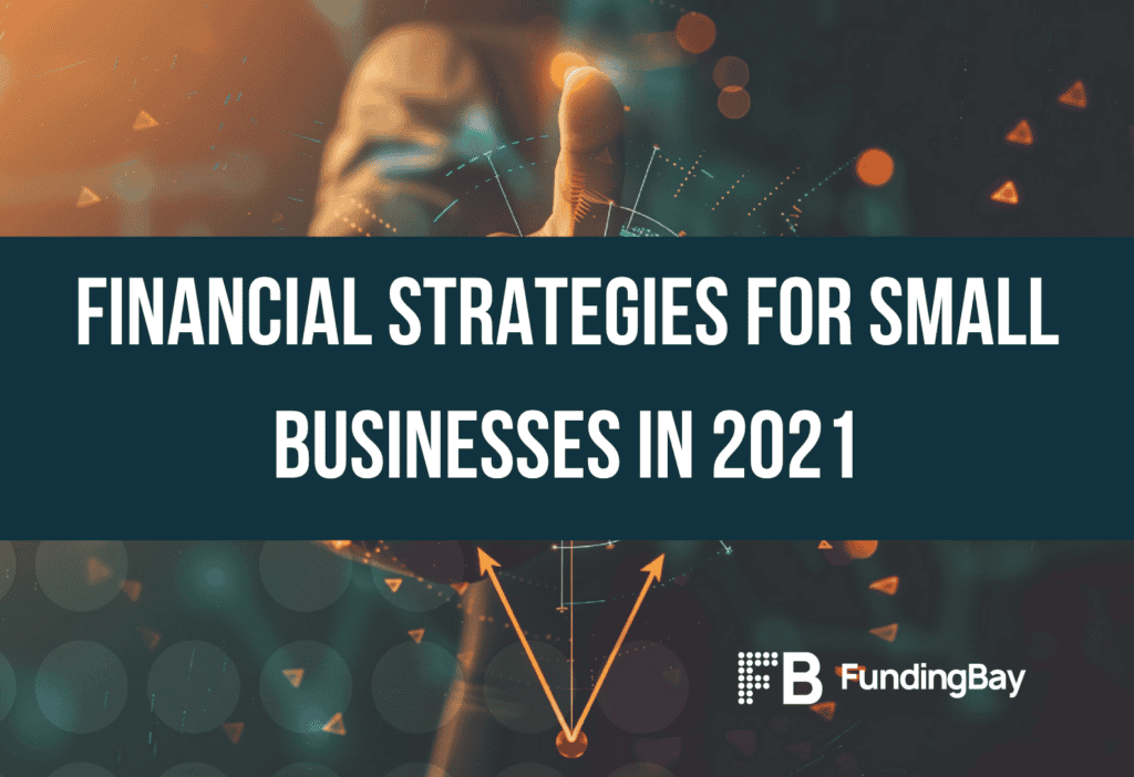 Financial strategies for small businesses in 2021