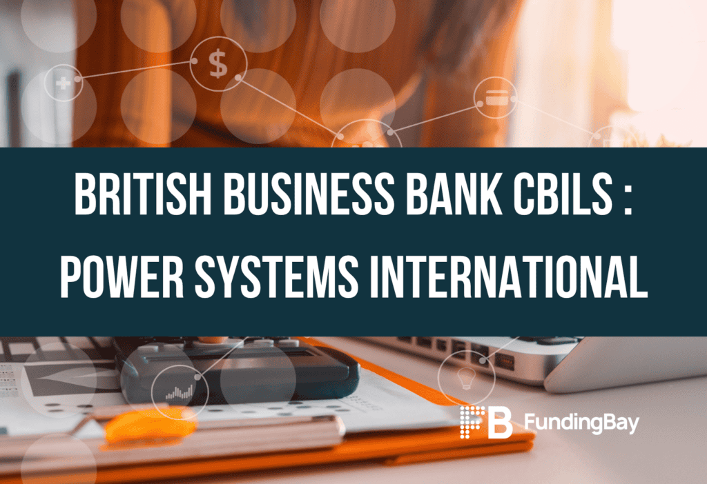 British Business Bank CBILS : Power Systems International