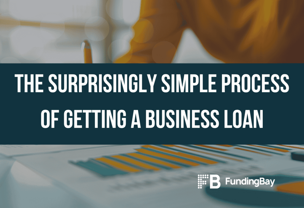 The surprisingly simple process of getting a business loan
