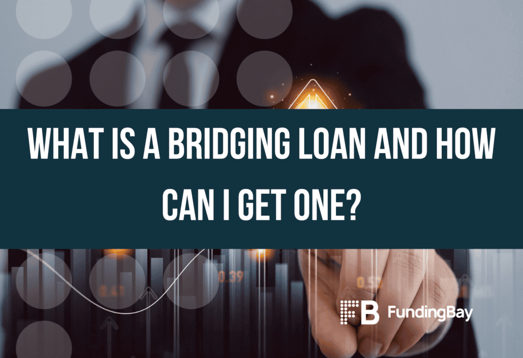 What is a bridging loan and how can I get one?