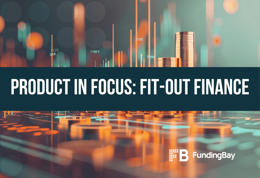 Product in Focus: Fit-out Finance