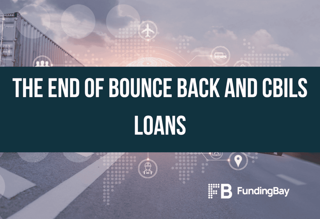 The End Of Bounce Back and CBILS Loans