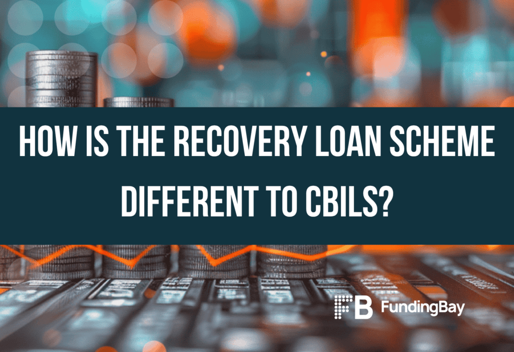 How is the Recovery Loan Scheme different to CBILS?
