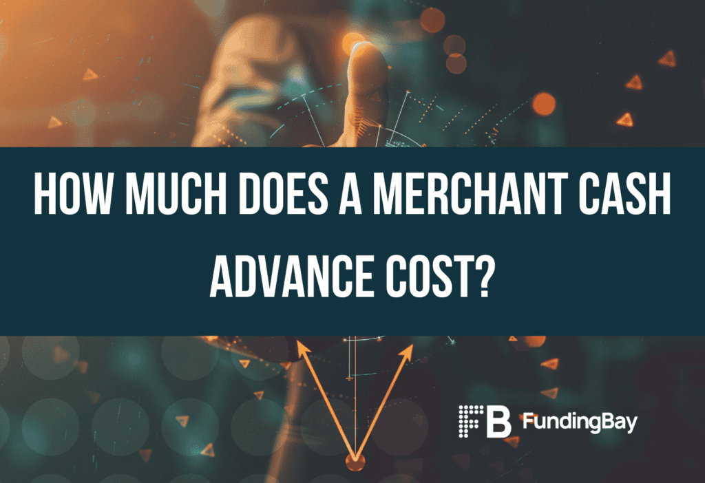 How much does a Merchant Cash Advance cost?
