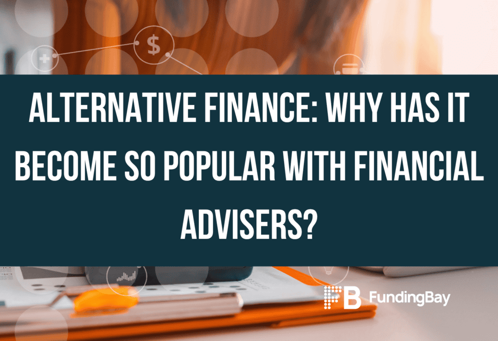 Alternative finance: Why has it become so popular with financial advisers?