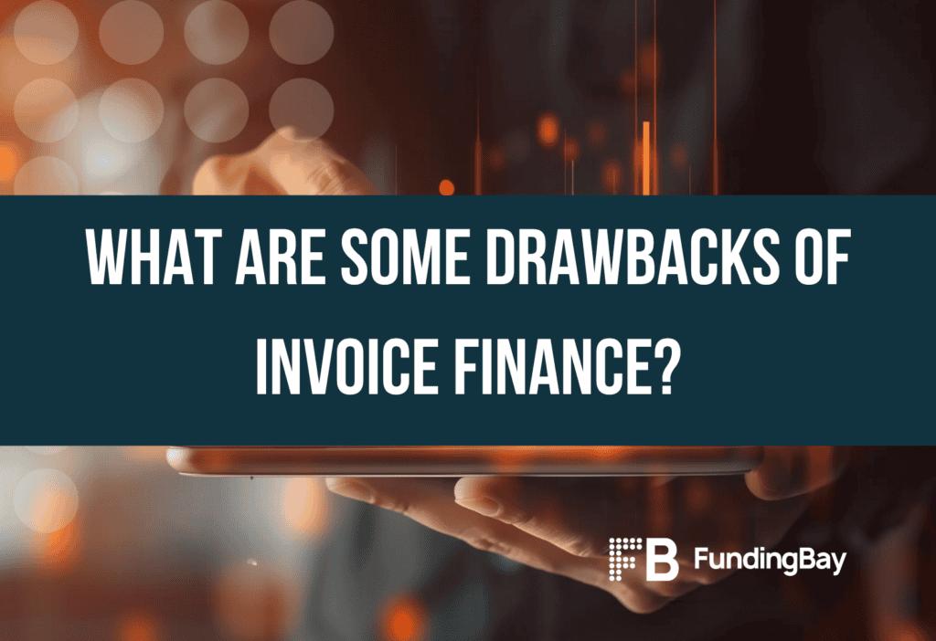 What are some drawbacks of invoice finance?