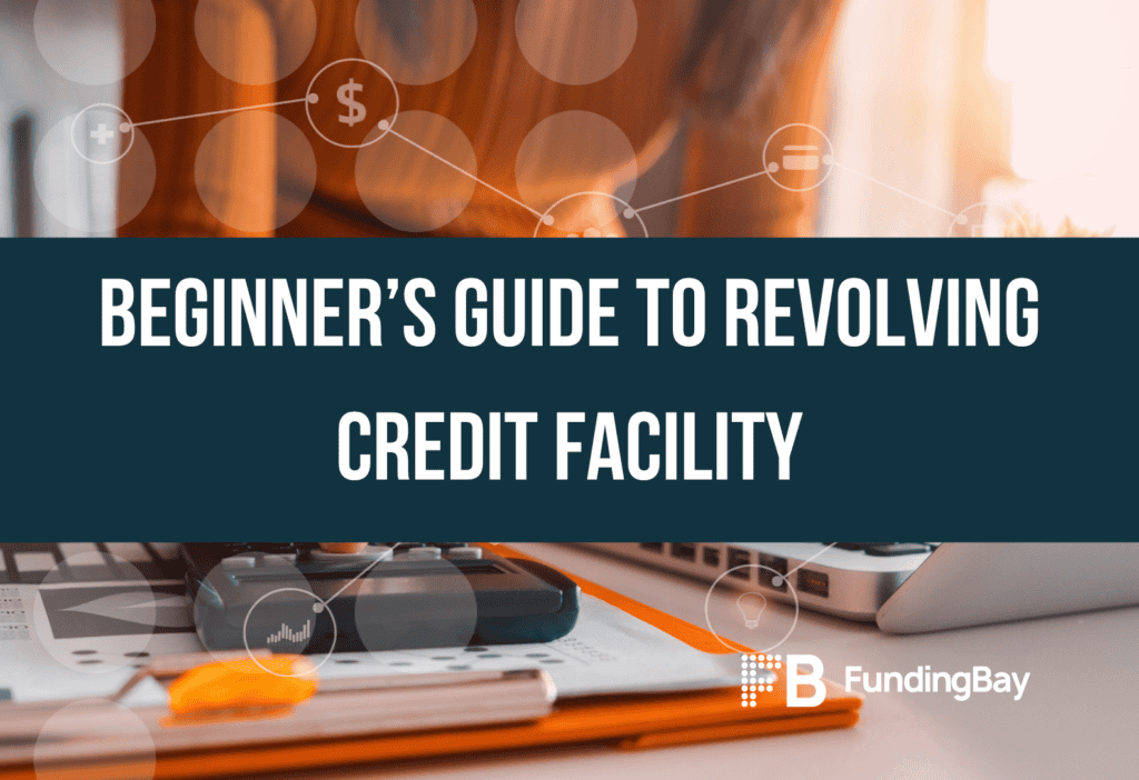 Beginner’s Guide To Revolving Credit Facility