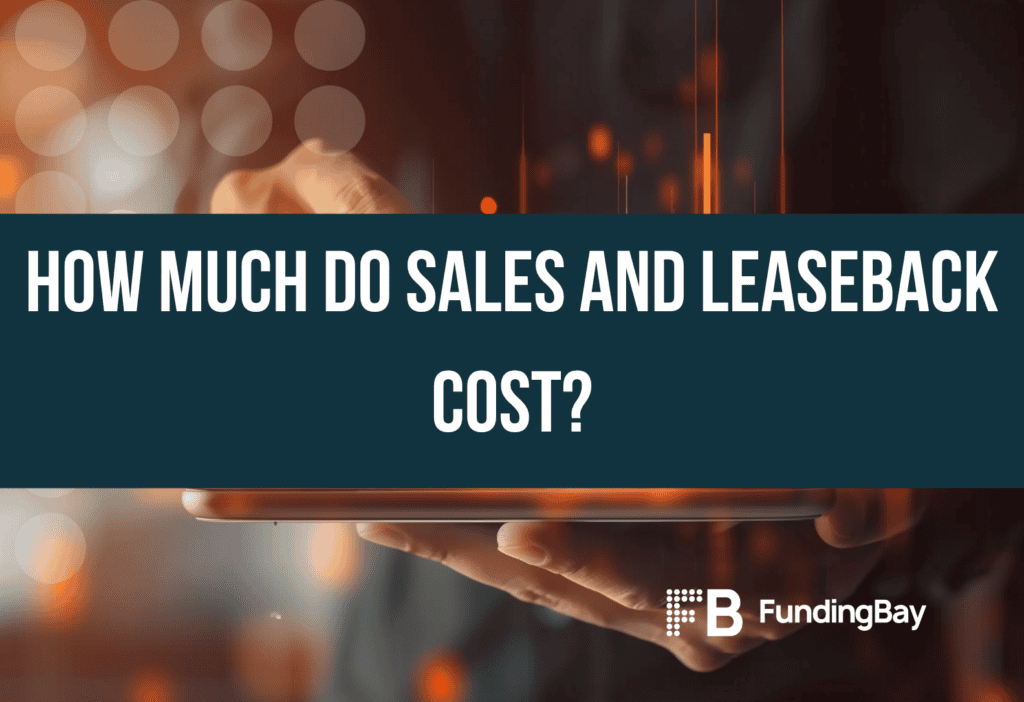 How much do sales and leaseback cost?