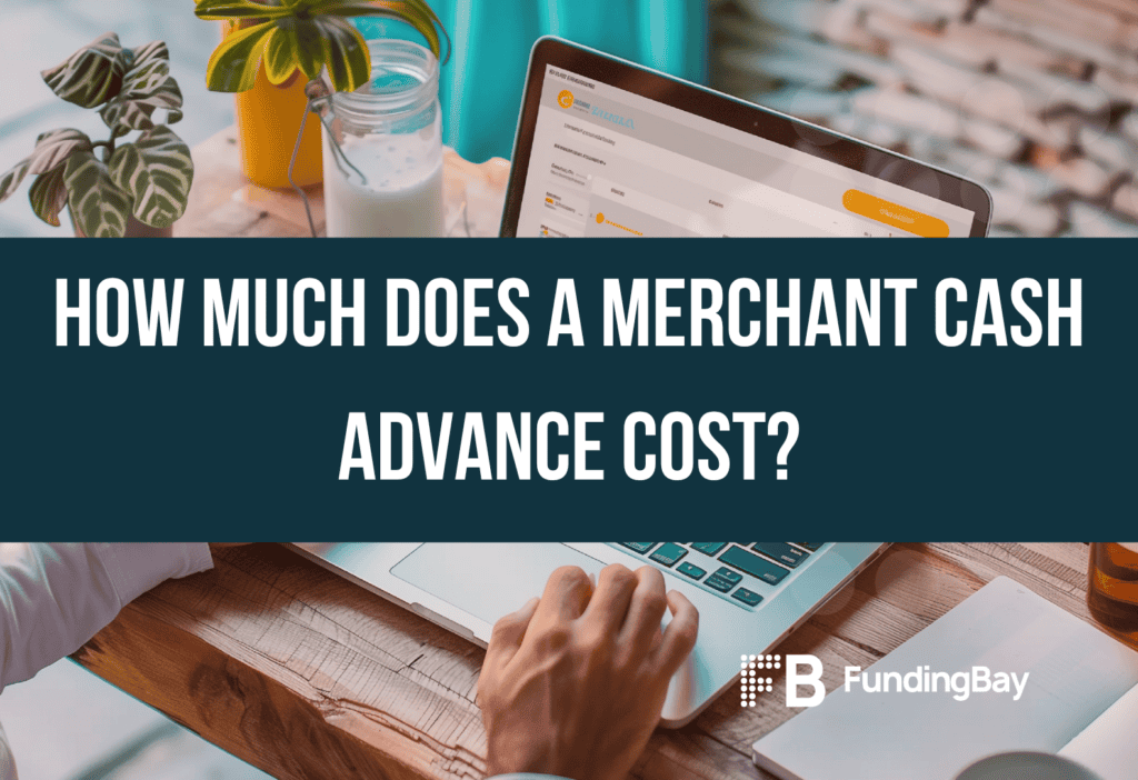 How much does a Merchant Cash Advance cost?