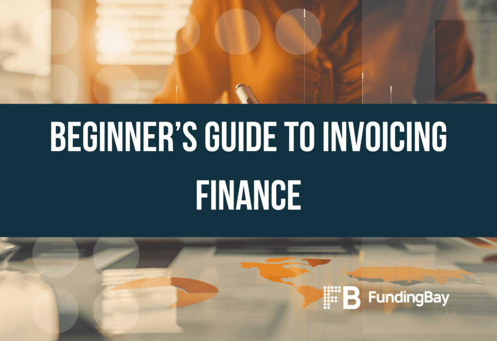 Beginner’s Guide to Invoicing Finance