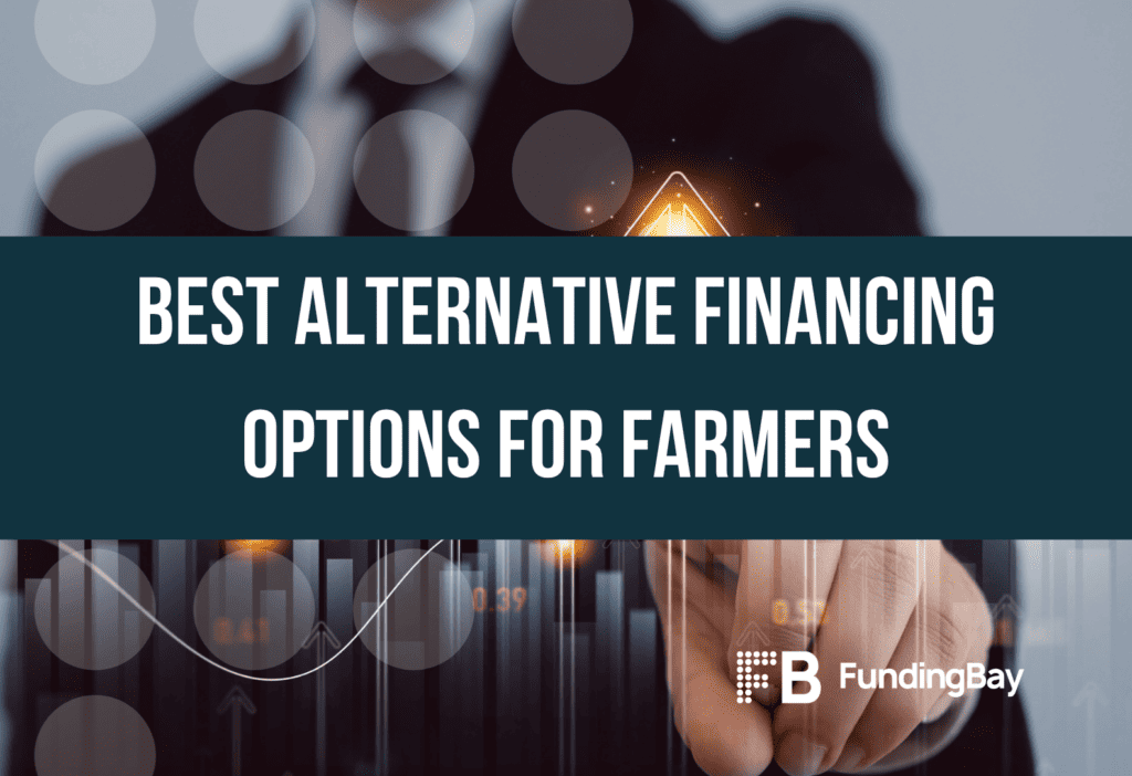 Best alternative financing options for farmers