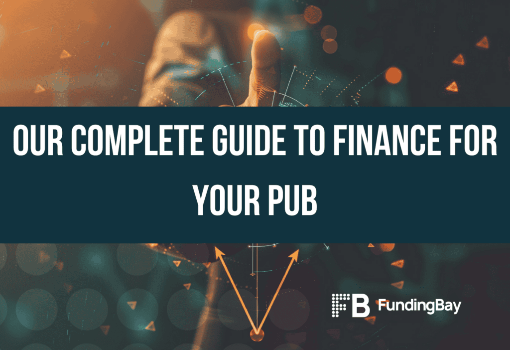 Our complete guide to finance for your pub