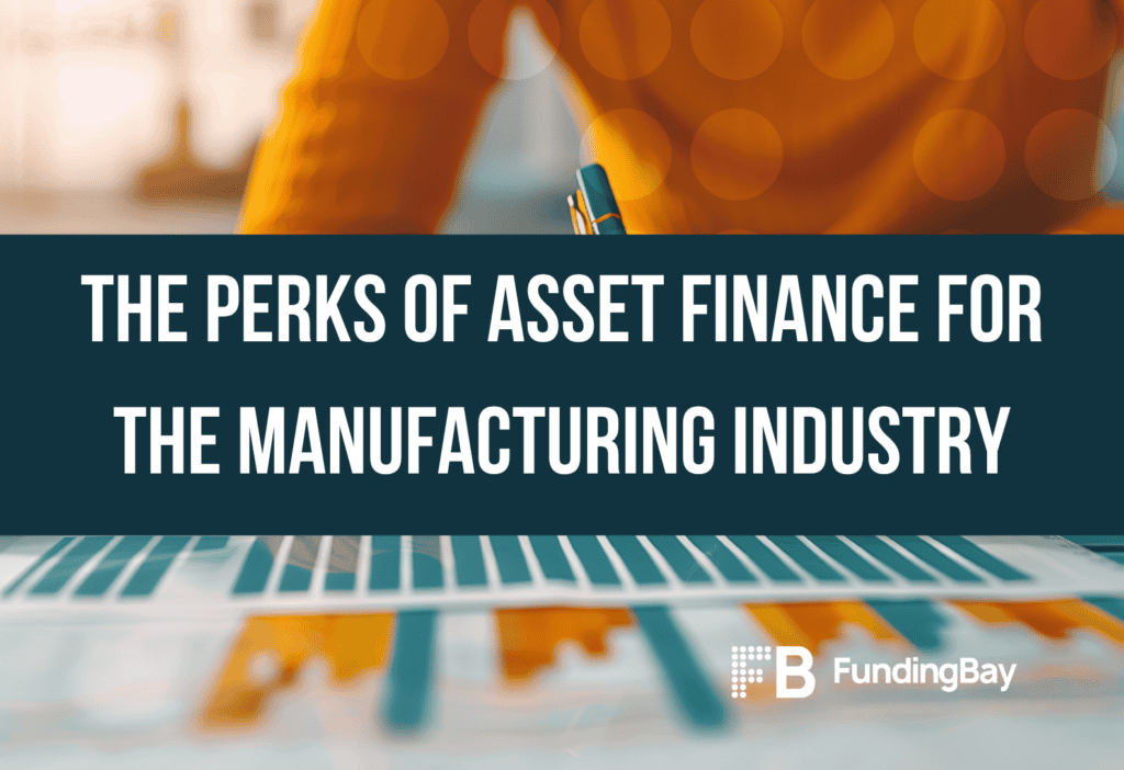 The perks of asset finance for the manufacturing industry