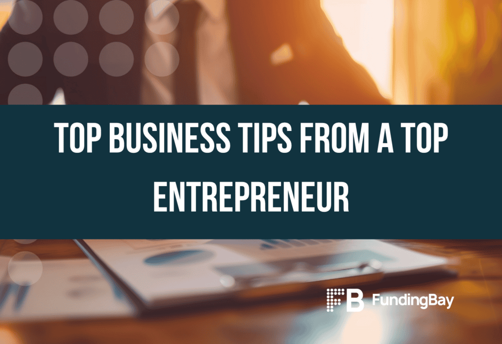 Top Business Tips from a Top Entrepreneur