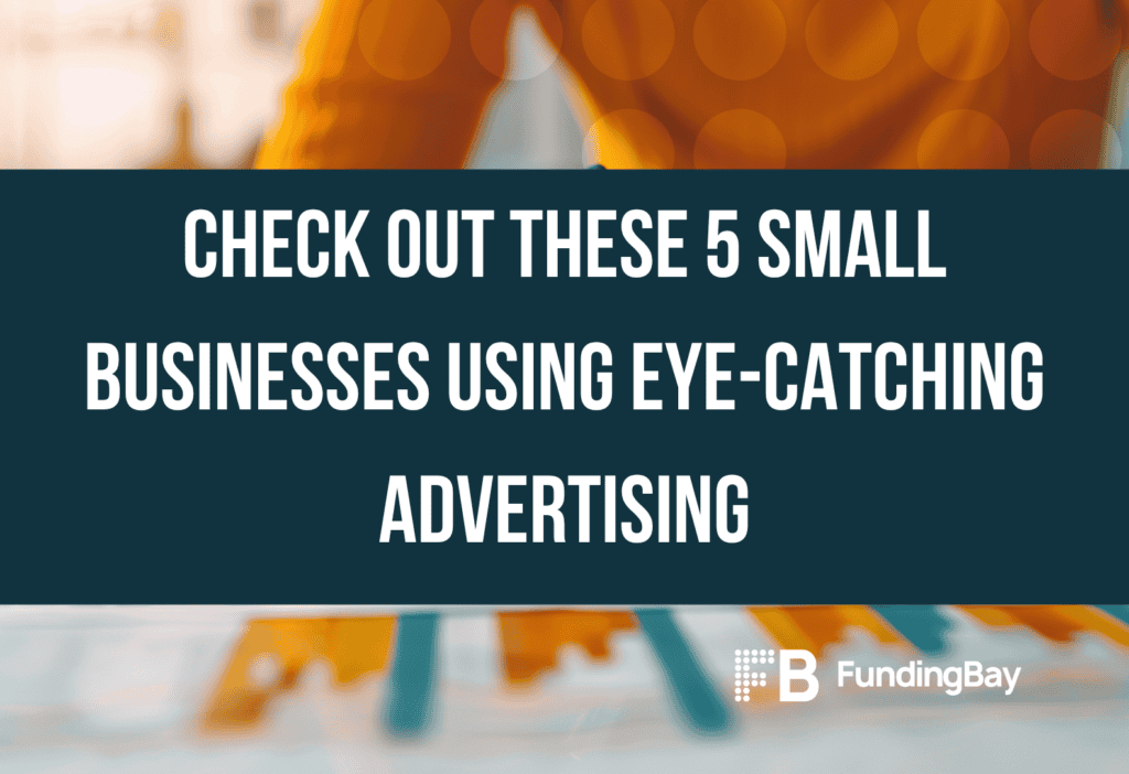 Check Out These 5 Small Businesses Using Eye-Catching Advertising