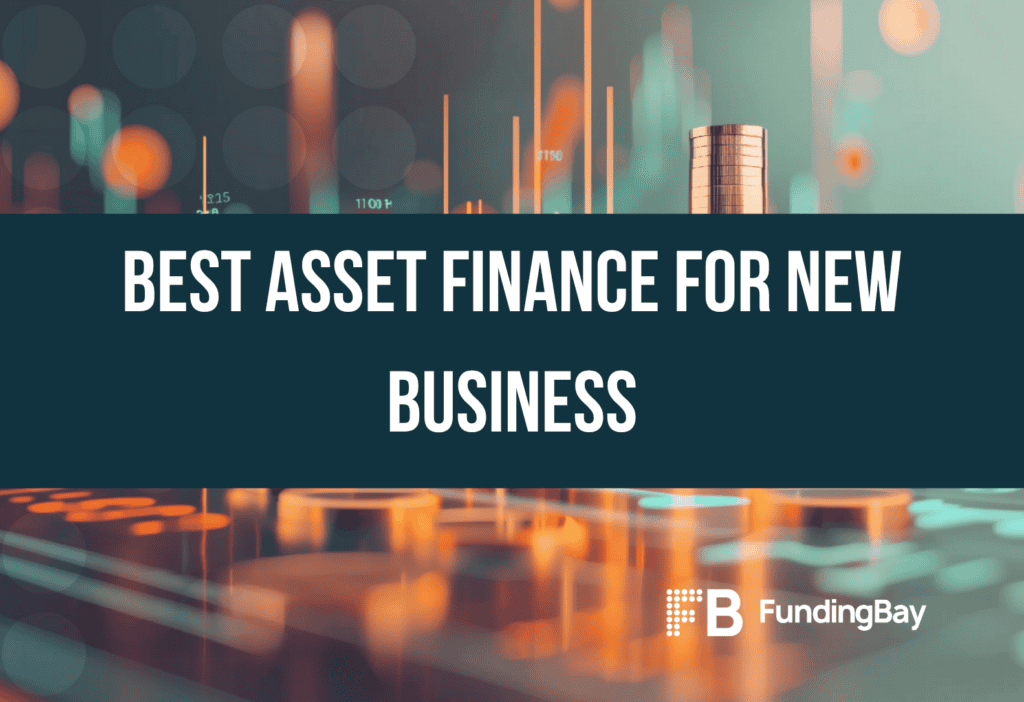 Best asset finance for new business