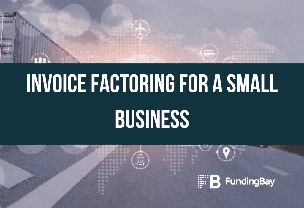 Invoice factoring for a small business