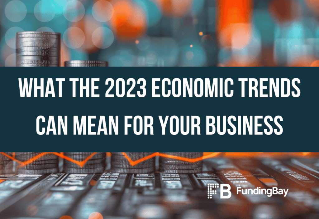 What the 2023 economic trends can mean for your business