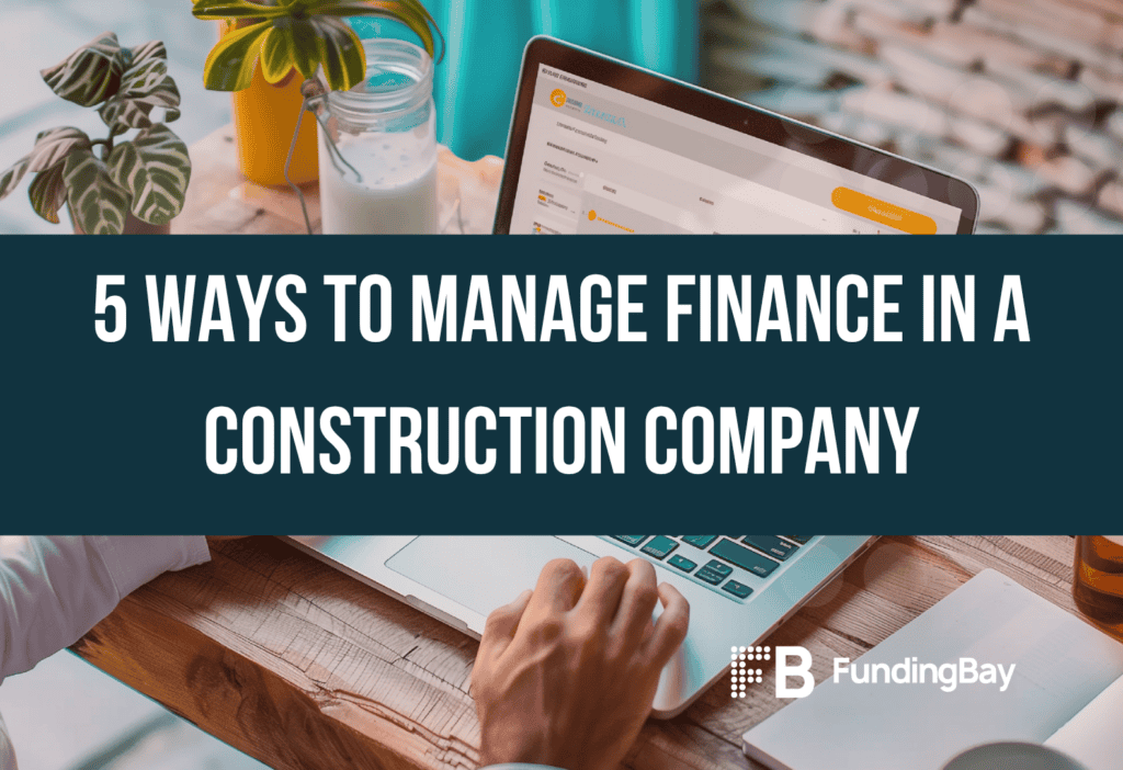 5 Ways to Manage Finance in a Construction Company