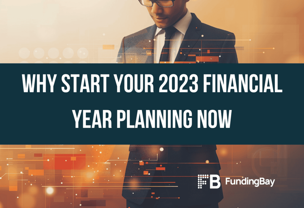 Why Start your 2023 Financial Year Planning Now
