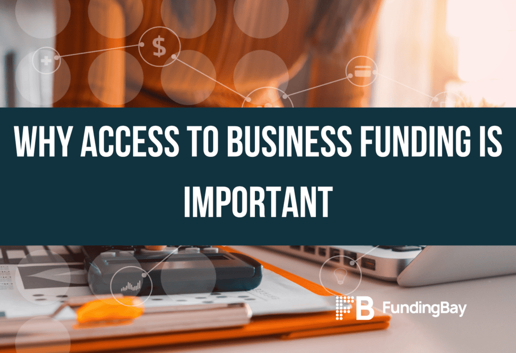 Why Access to Business Funding is Important