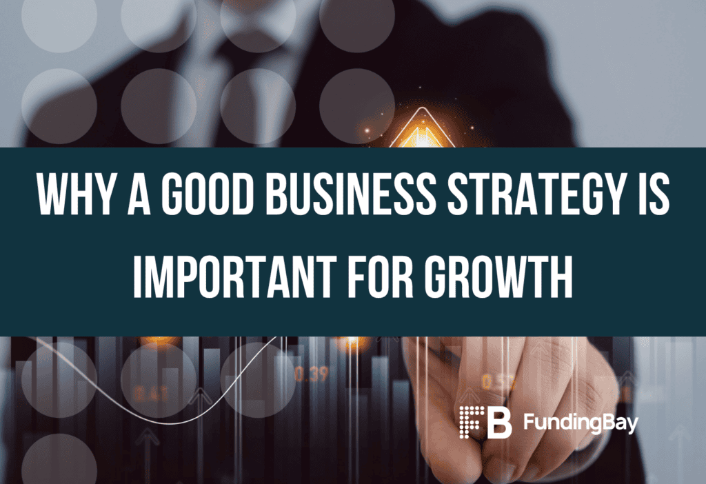 Why a good business strategy is important for growth