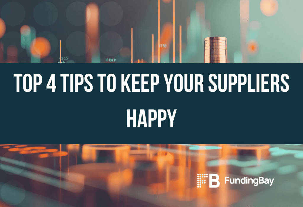 Top 4 tips to keep your suppliers happy