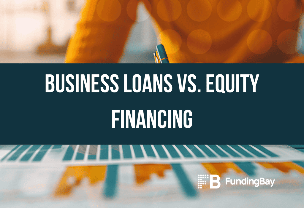 Business Loans vs. Equity Financing