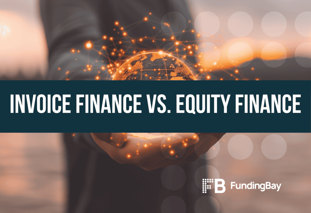 Invoice Finance vs. Equity Finance