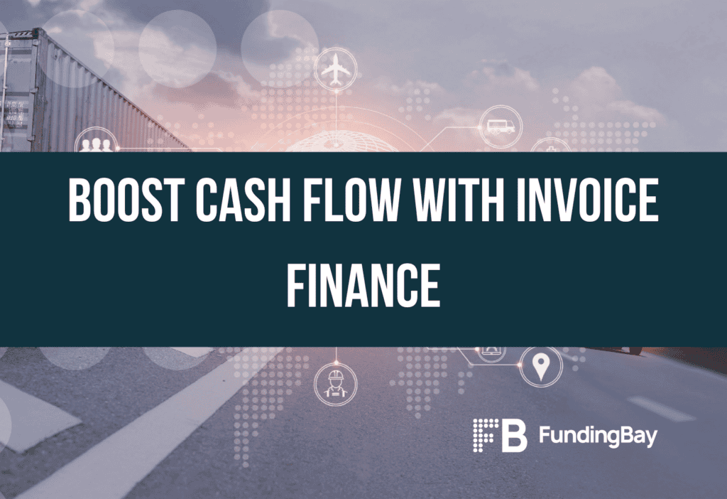 Boost Cash Flow with Invoice Finance