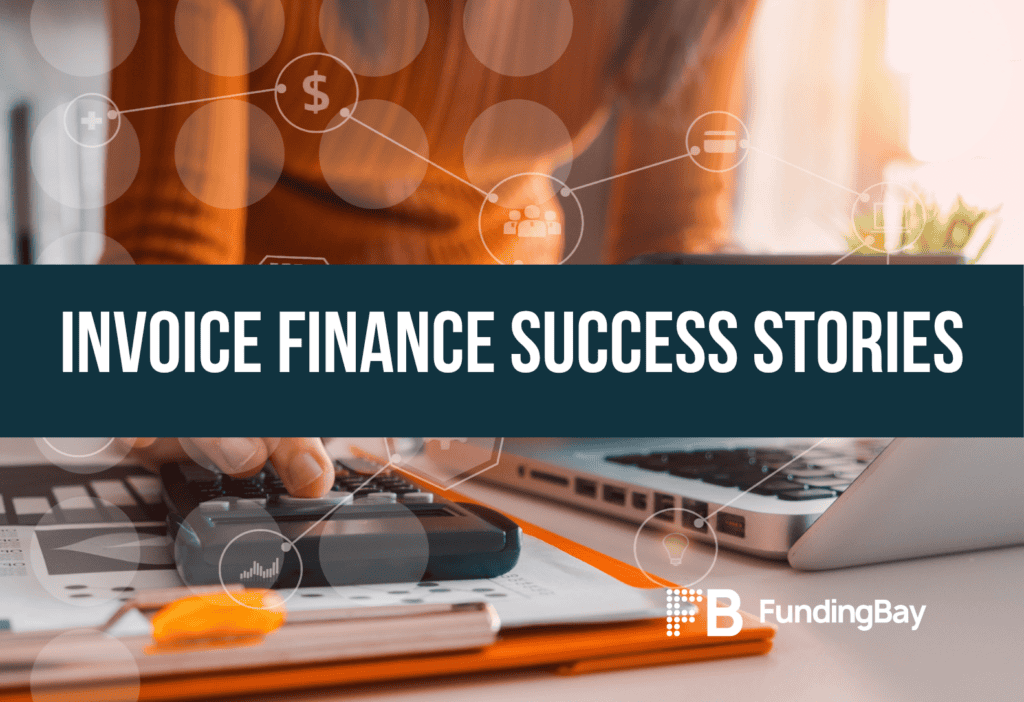 Invoice Finance Success Stories