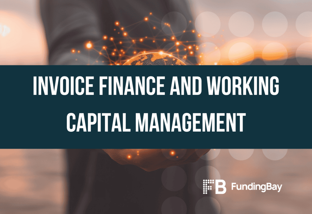 Invoice Finance and Working Capital Management
