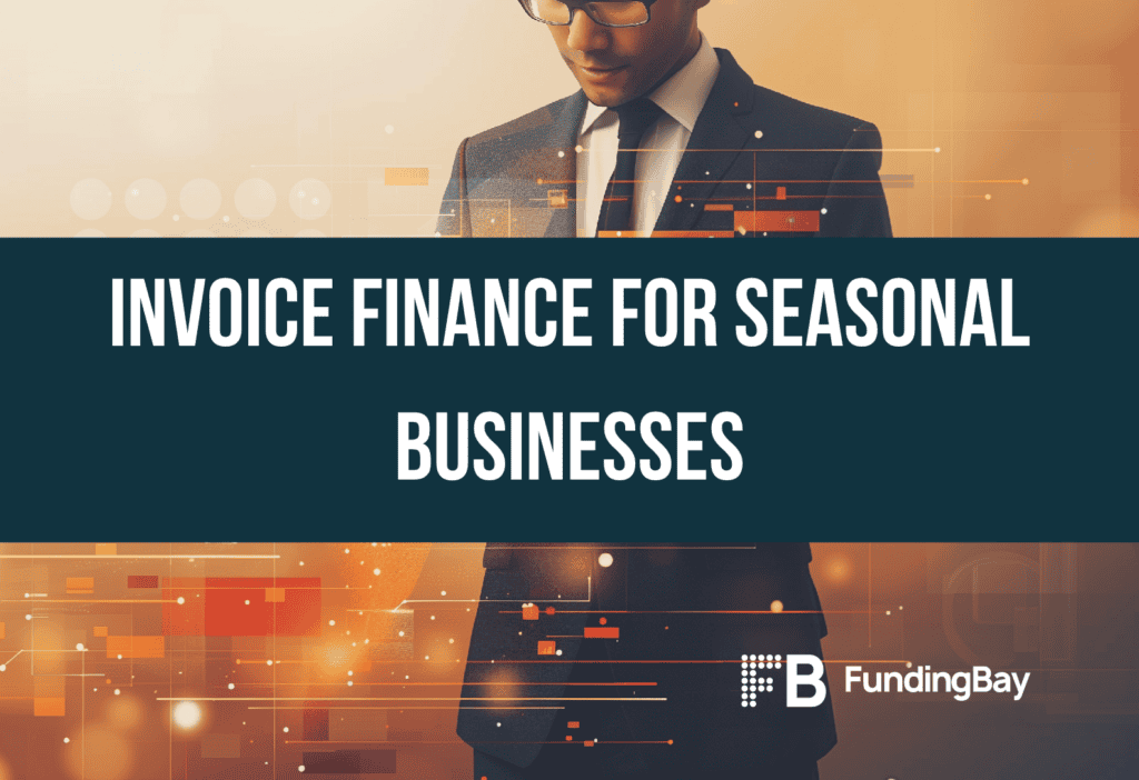 Invoice Finance for Seasonal Businesses