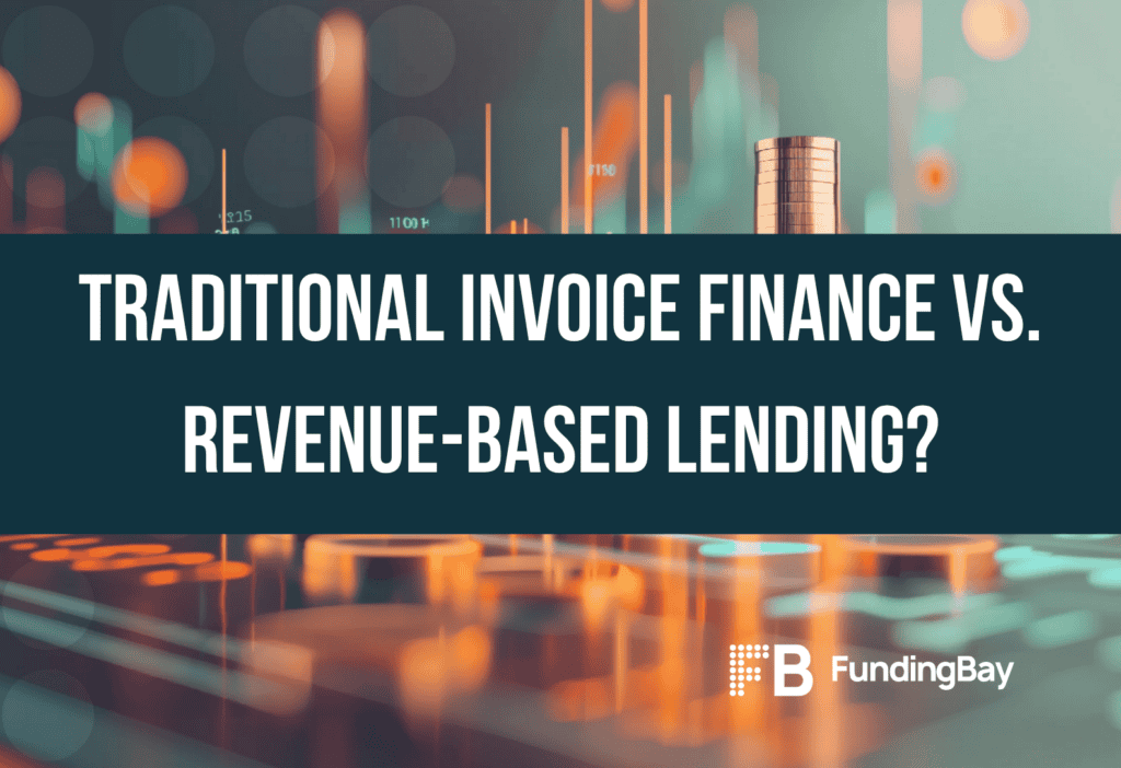 Traditional invoice finance vs. revenue-based lending?