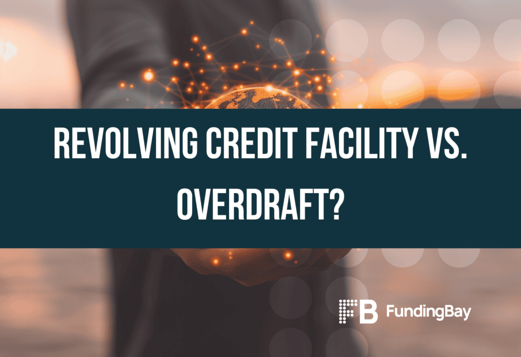 Revolving credit facility vs. overdraft?