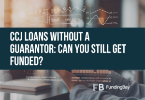 CCJ Loans Without a Guarantor: Can You Still Get Funded?